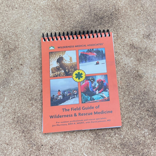 Field Guide of Wilderness & Rescue Medicine
