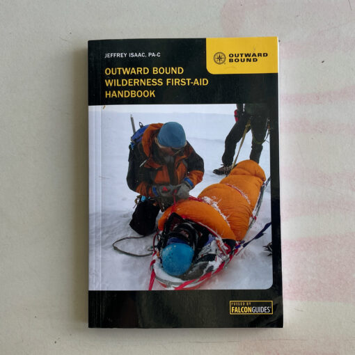 Outward Bound Wilderness First-Aid Handbook